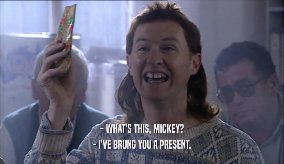 - WHAT'S THIS, MICKEY? - I'VE BRUNG YOU A PRESENT. 
