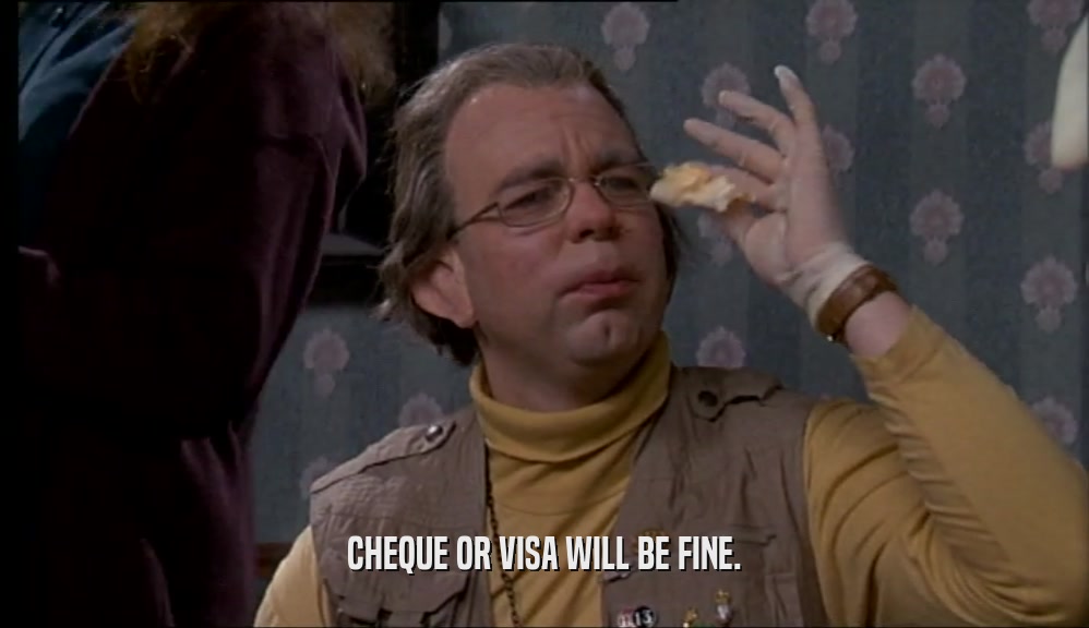 CHEQUE OR VISA WILL BE FINE.  