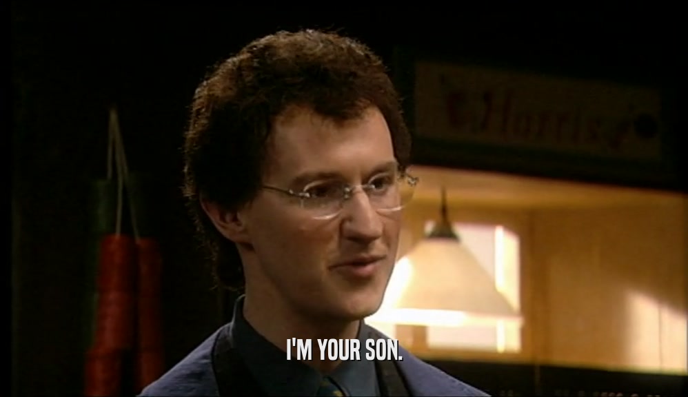I'M YOUR SON.  