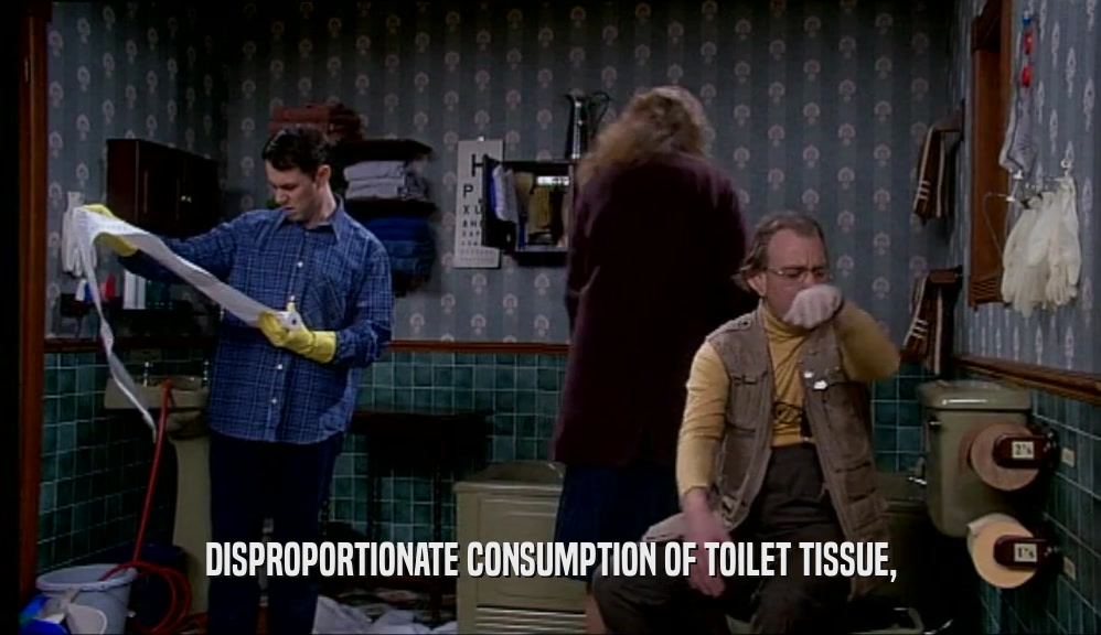 DISPROPORTIONATE CONSUMPTION OF TOILET TISSUE,  