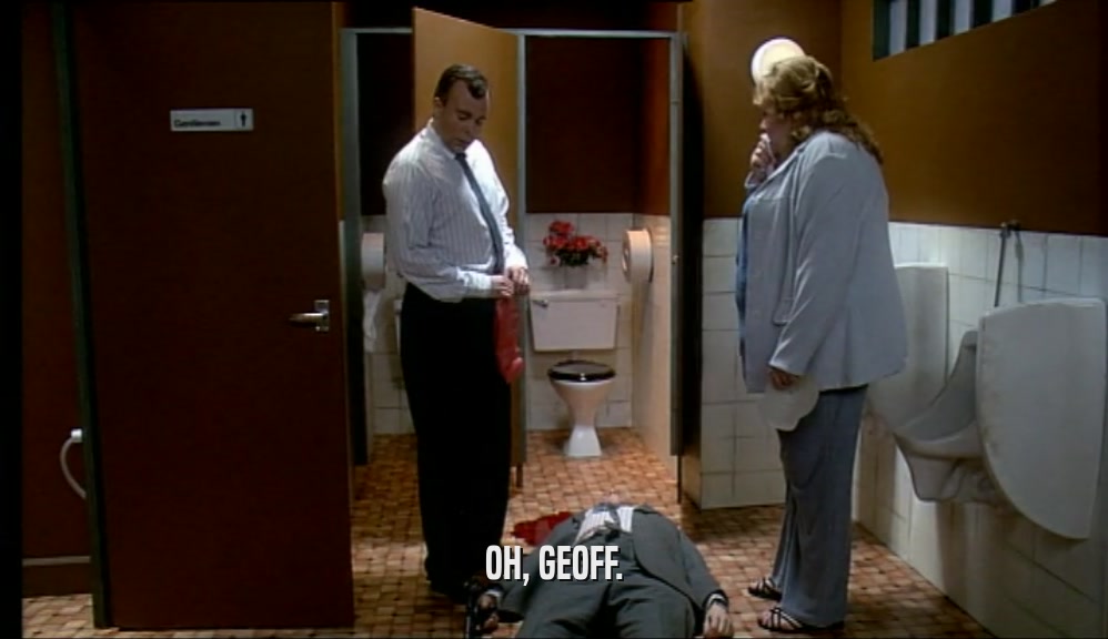 OH, GEOFF.  