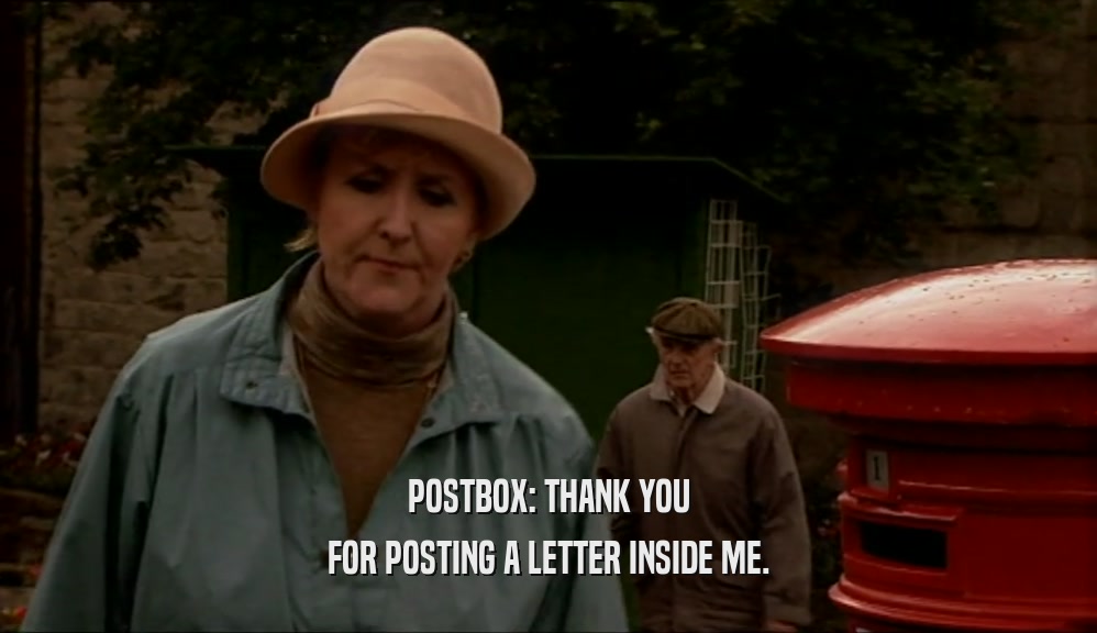 POSTBOX: THANK YOU FOR POSTING A LETTER INSIDE ME. 