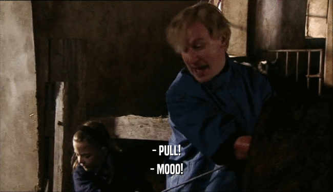 - PULL! - MOOO! 