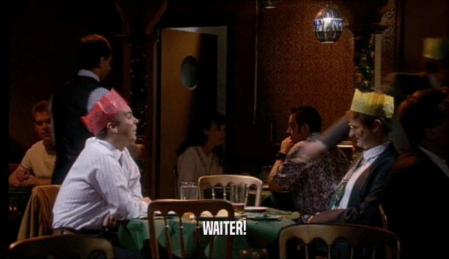 WAITER!  