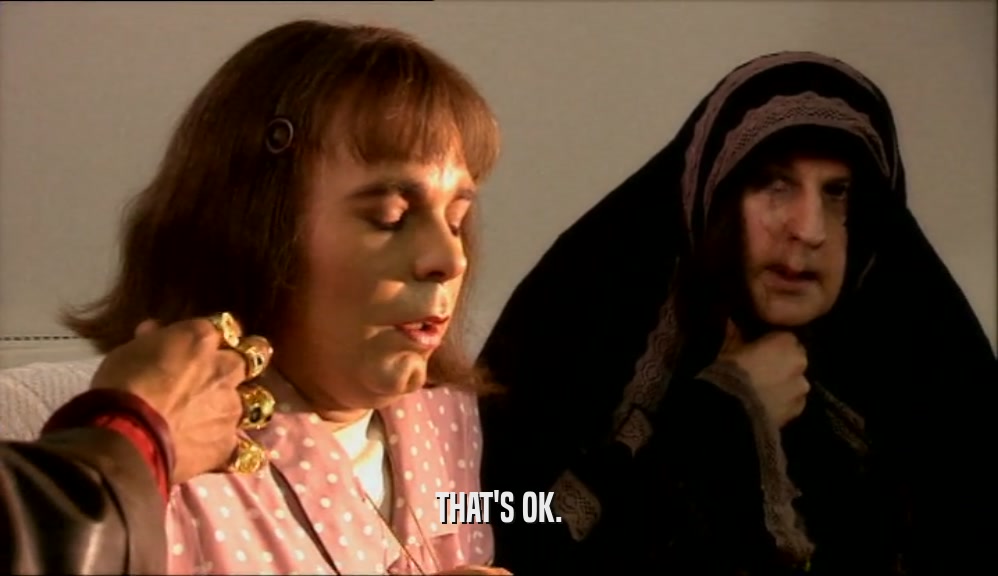 THAT'S OK.  