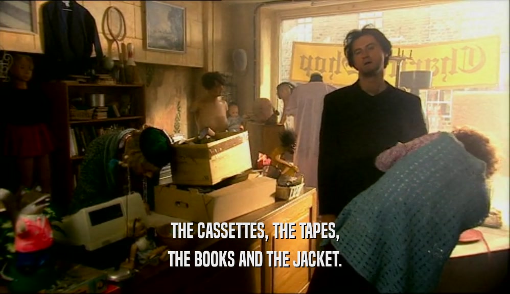 THE CASSETTES, THE TAPES, THE BOOKS AND THE JACKET. 