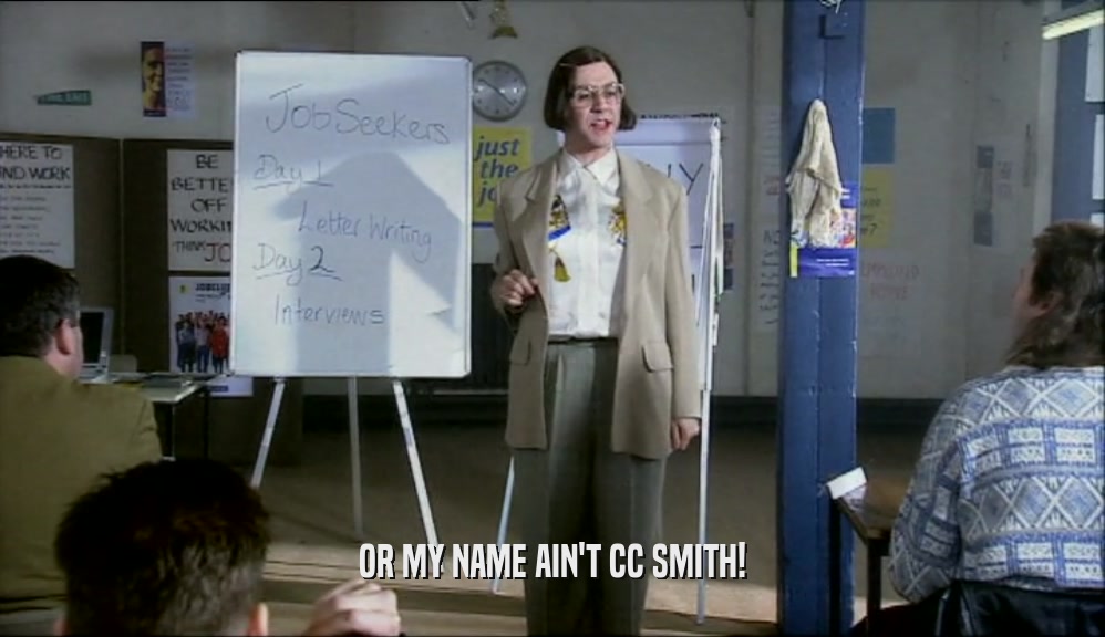OR MY NAME AIN'T CC SMITH!  