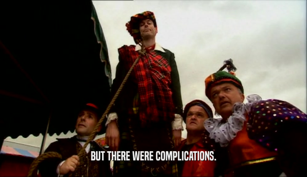 BUT THERE WERE COMPLICATIONS.  
