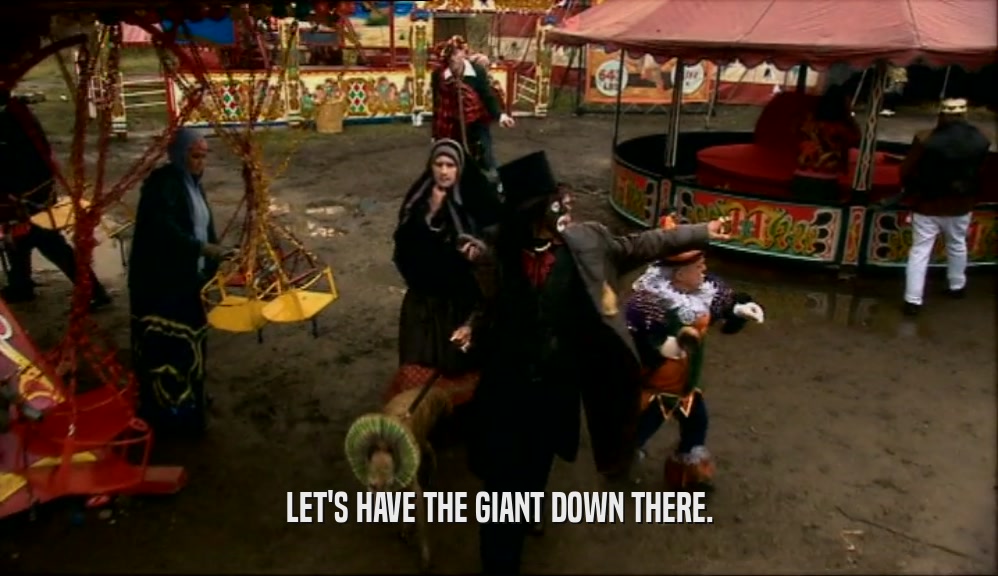 LET'S HAVE THE GIANT DOWN THERE.  