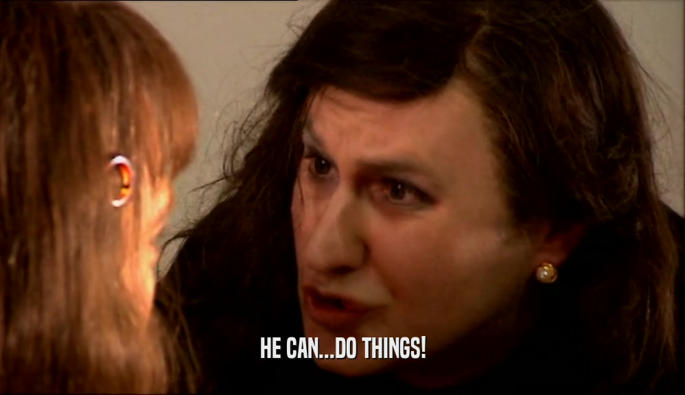 HE CAN...DO THINGS!  
