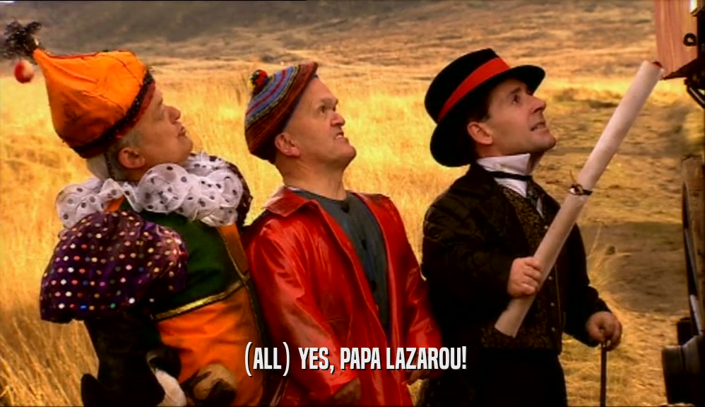 (ALL) YES, PAPA LAZAROU!  