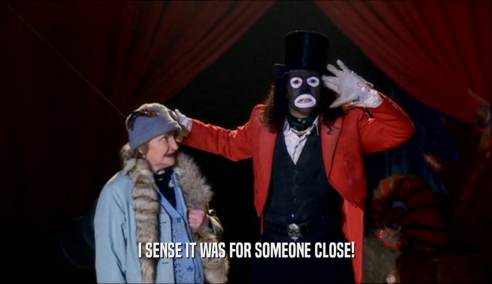 I SENSE IT WAS FOR SOMEONE CLOSE!  