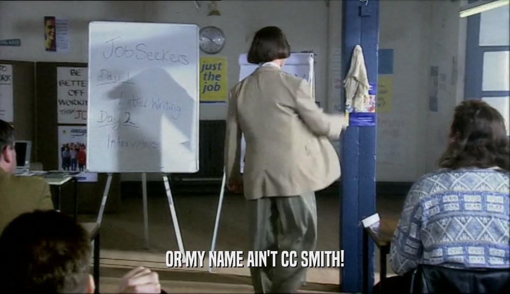 OR MY NAME AIN'T CC SMITH!
  