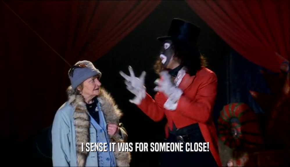 I SENSE IT WAS FOR SOMEONE CLOSE!  