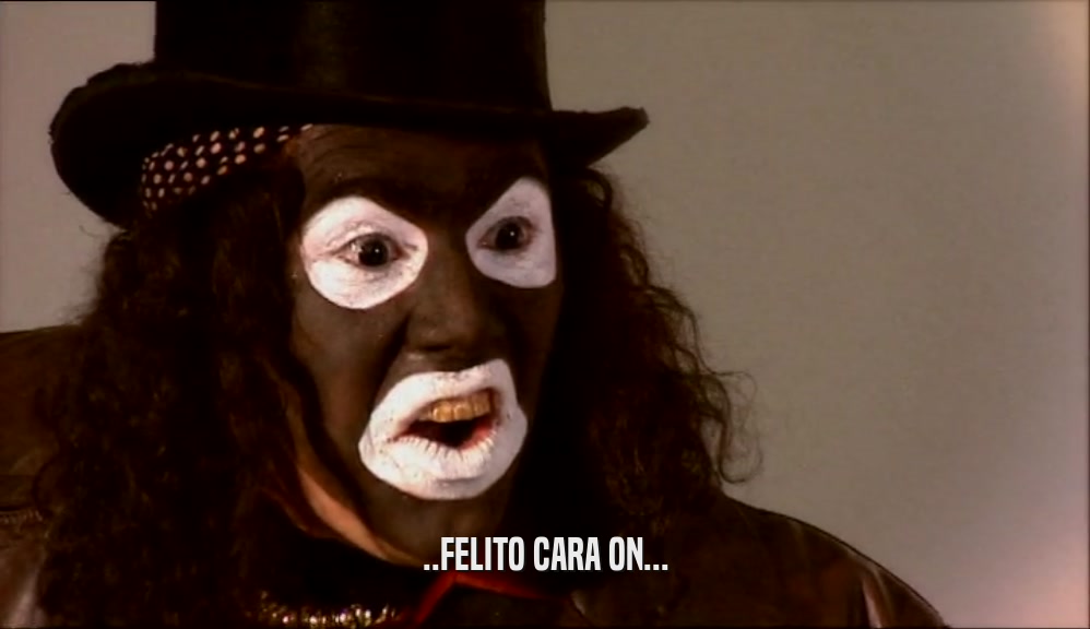 ..FELITO CARA ON...  