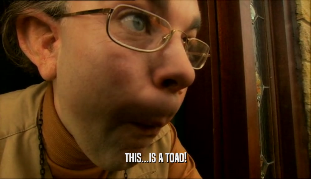 THIS...IS A TOAD!  