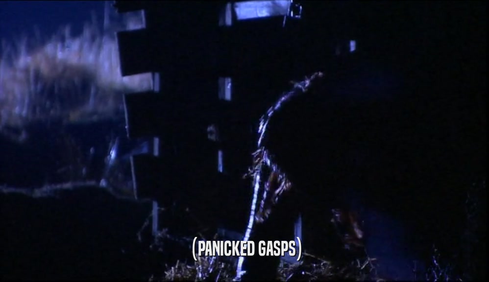 (PANICKED GASPS)  