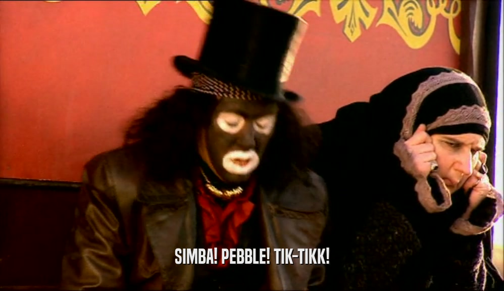 SIMBA! PEBBLE! TIK-TIKK!  