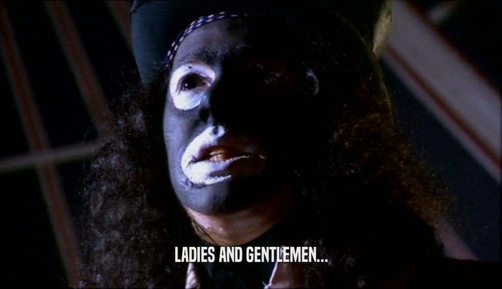 LADIES AND GENTLEMEN...  