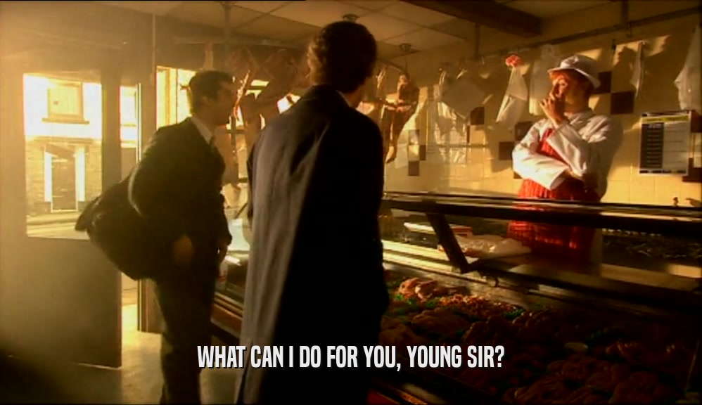 WHAT CAN I DO FOR YOU, YOUNG SIR?  