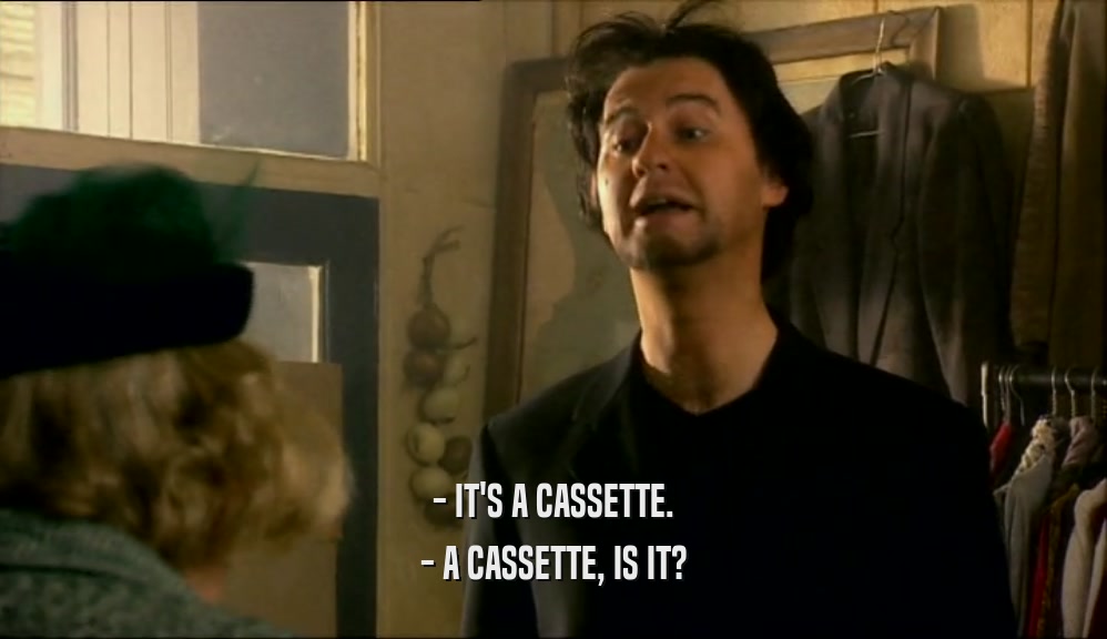 - IT'S A CASSETTE. - A CASSETTE, IS IT? 