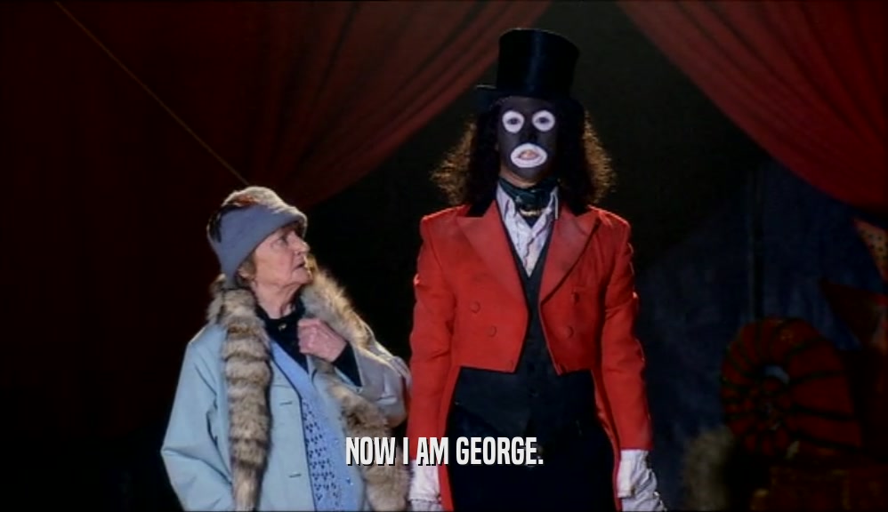 NOW I AM GEORGE.  