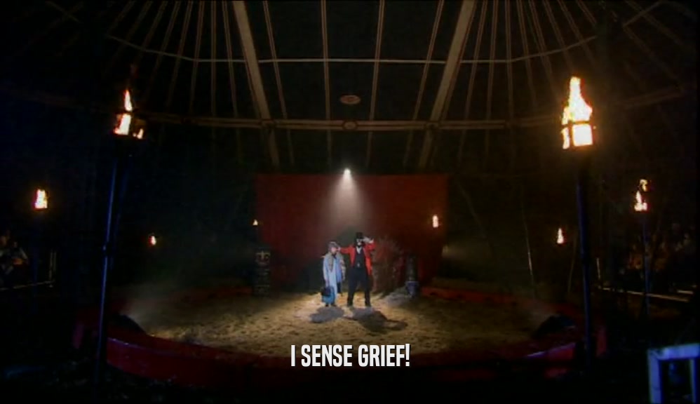 I SENSE GRIEF!  