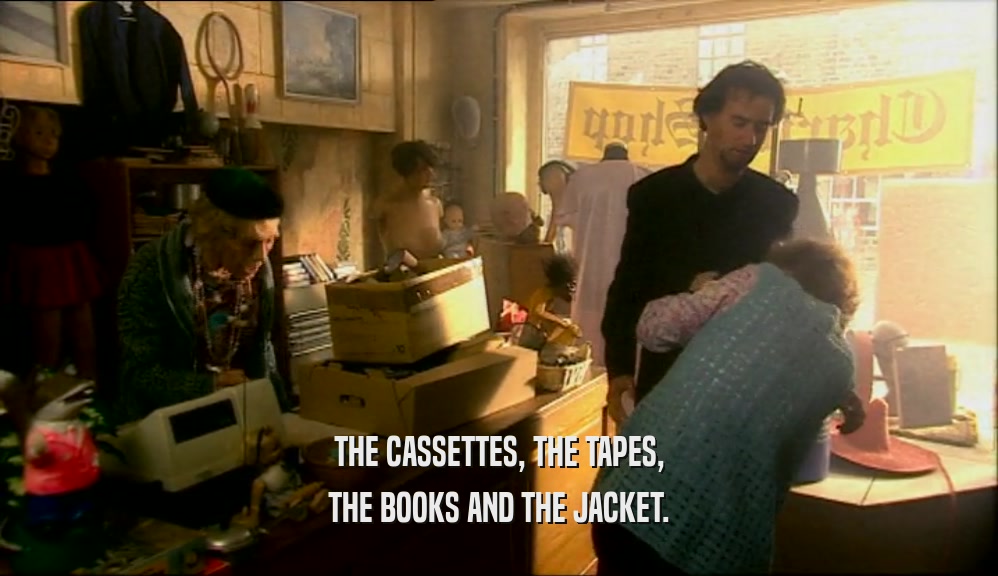 THE CASSETTES, THE TAPES, THE BOOKS AND THE JACKET. 
