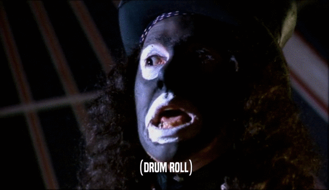 (DRUM ROLL)  