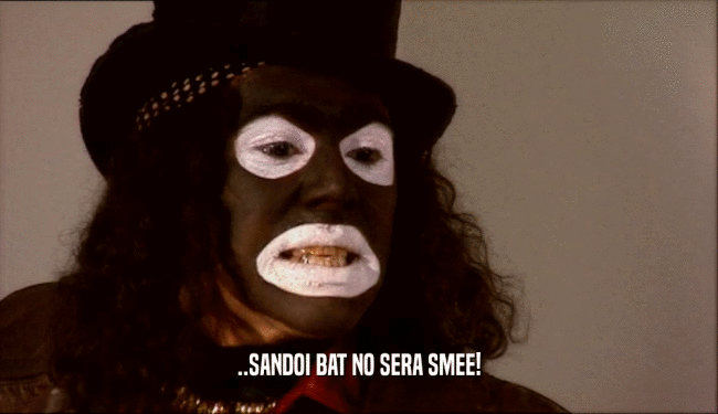 ..SANDOI BAT NO SERA SMEE!  