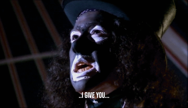 ..I GIVE YOU...  