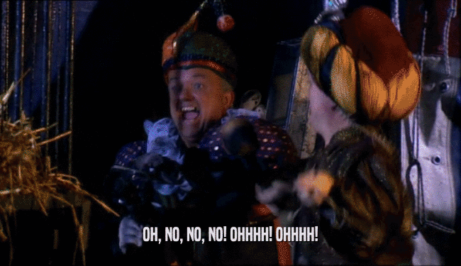 OH, NO, NO, NO! OHHHH! OHHHH!  