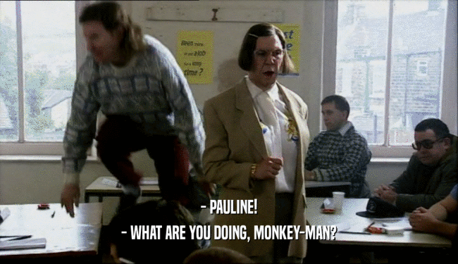 - PAULINE! - WHAT ARE YOU DOING, MONKEY-MAN? 