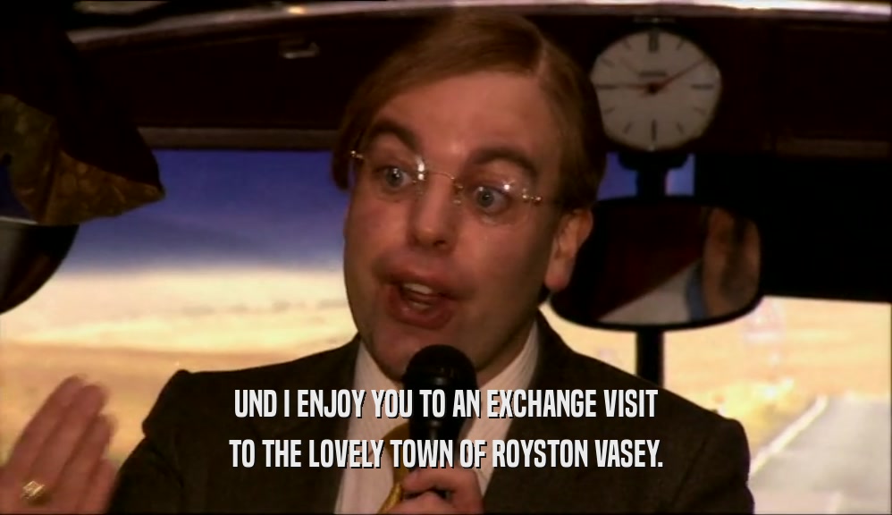 UND I ENJOY YOU TO AN EXCHANGE VISIT TO THE LOVELY TOWN OF ROYSTON VASEY. 
