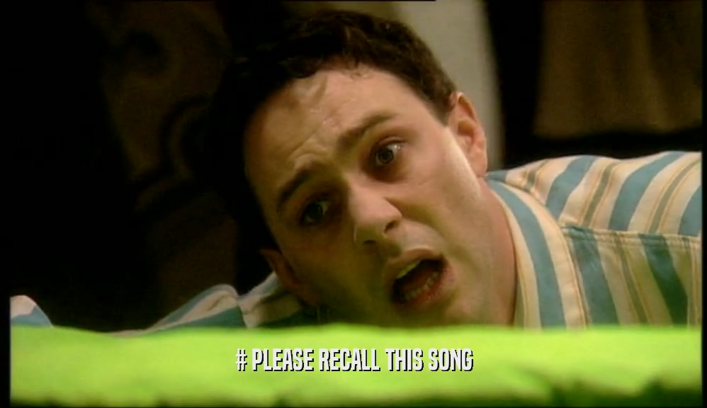 # PLEASE RECALL THIS SONG  