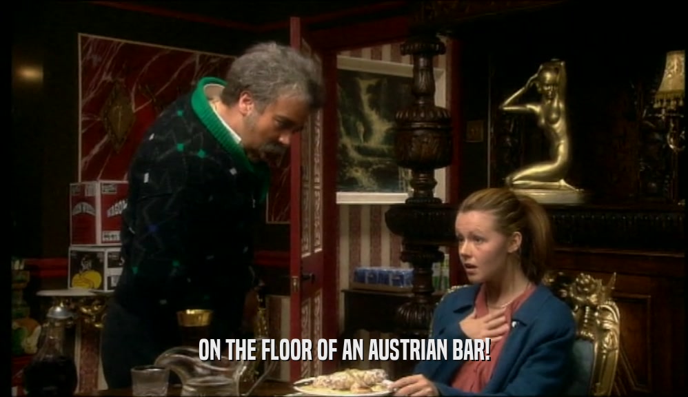 ON THE FLOOR OF AN AUSTRIAN BAR!  