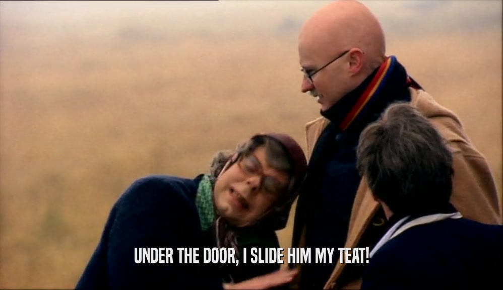 UNDER THE DOOR, I SLIDE HIM MY TEAT!  