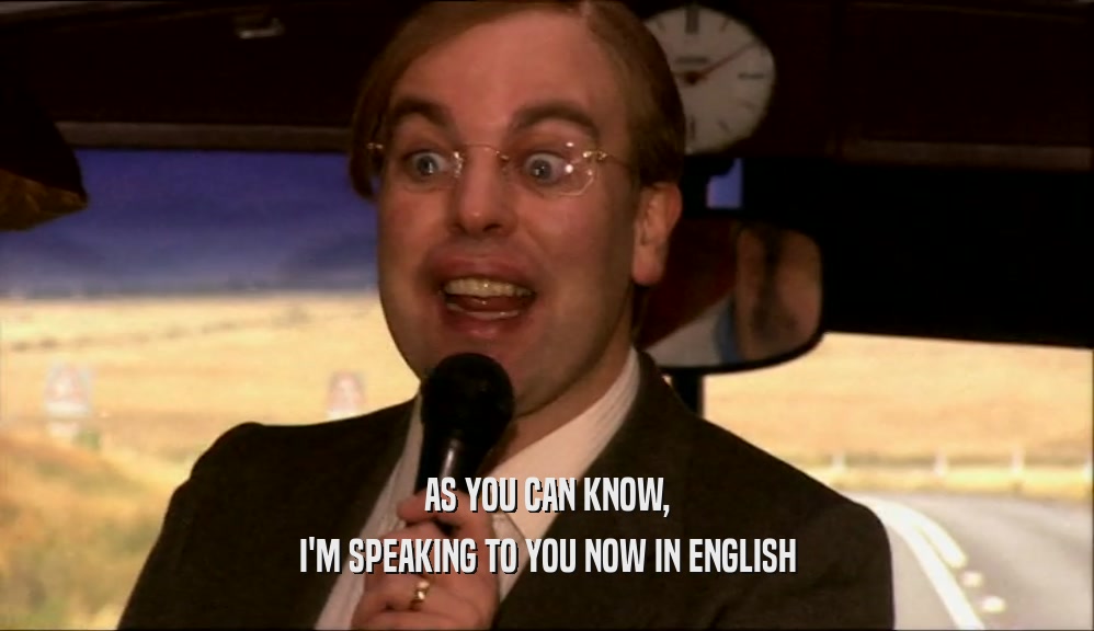 AS YOU CAN KNOW, I'M SPEAKING TO YOU NOW IN ENGLISH 