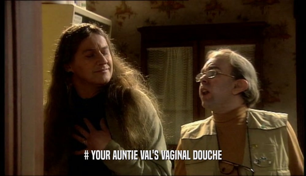# YOUR AUNTIE VAL'S VAGINAL DOUCHE  