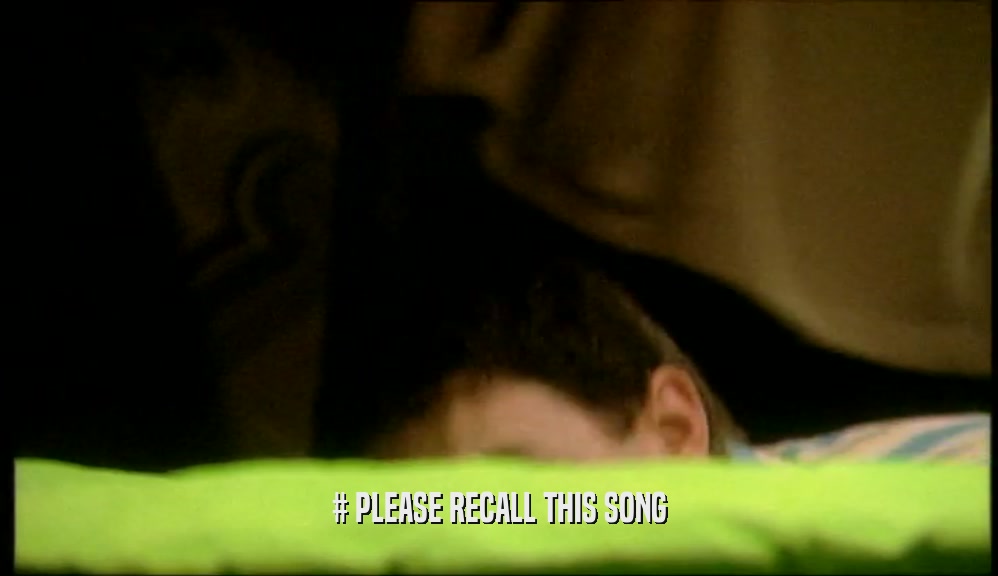 # PLEASE RECALL THIS SONG  