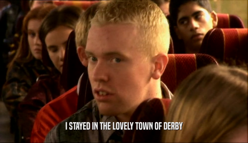 I STAYED IN THE LOVELY TOWN OF DERBY  