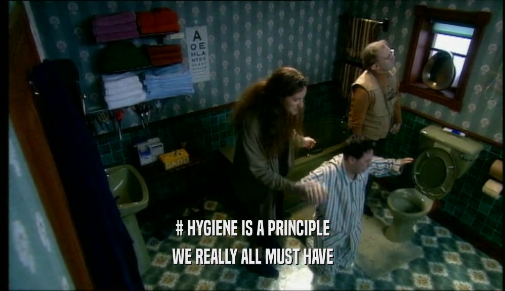 # HYGIENE IS A PRINCIPLE WE REALLY ALL MUST HAVE 