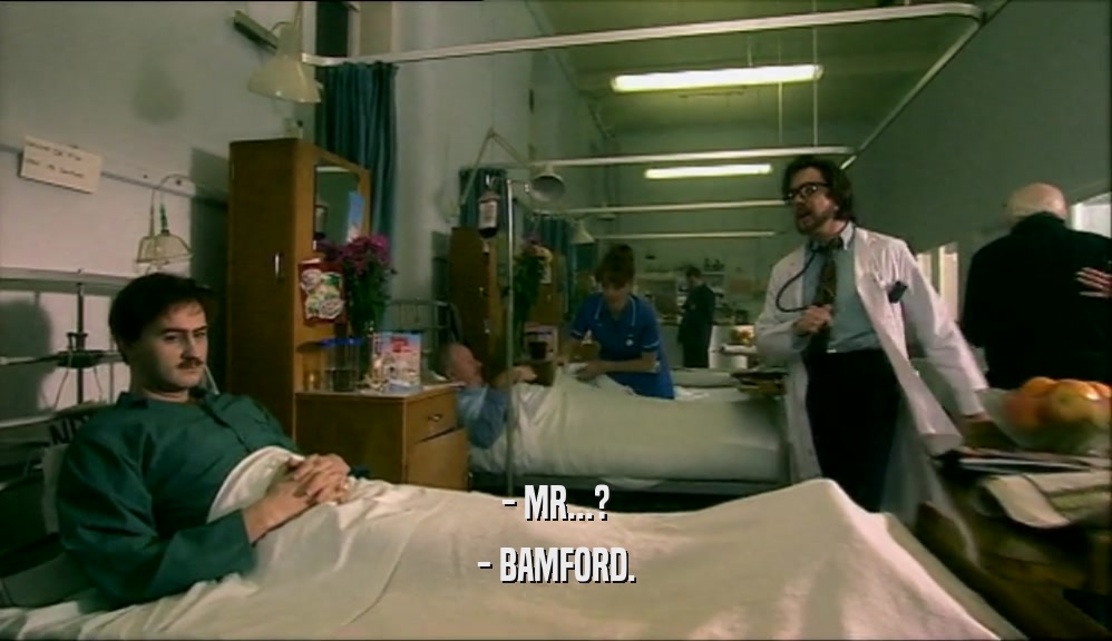 - MR...? - BAMFORD. 
