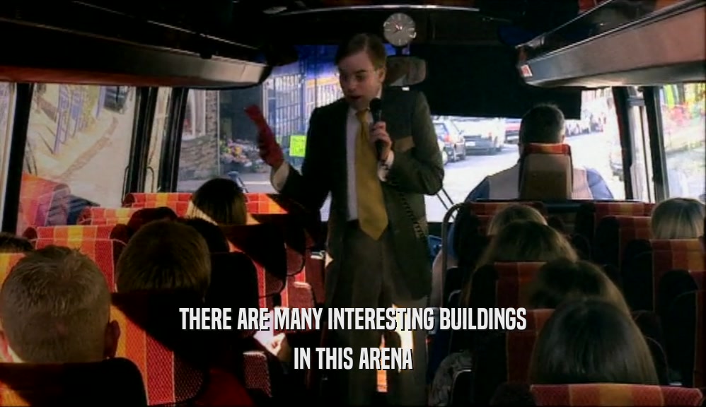 THERE ARE MANY INTERESTING BUILDINGS IN THIS ARENA 