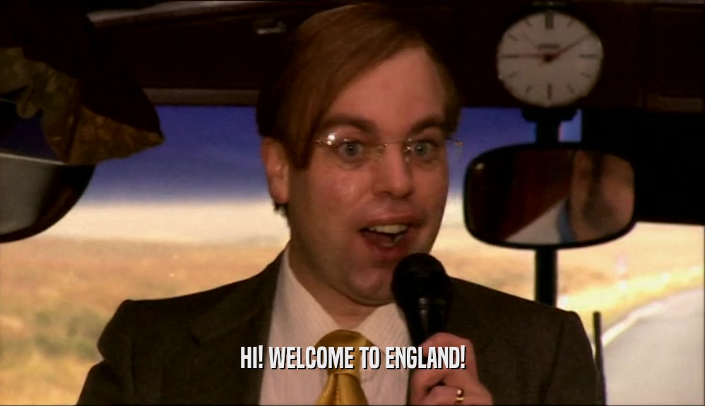 HI! WELCOME TO ENGLAND!  