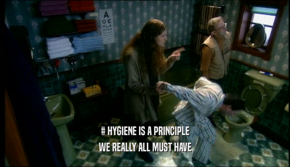# HYGIENE IS A PRINCIPLE WE REALLY ALL MUST HAVE 