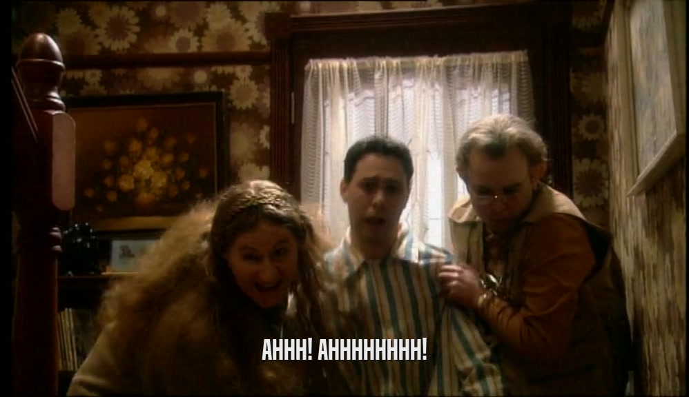 AHHH! AHHHHHHHH!  
