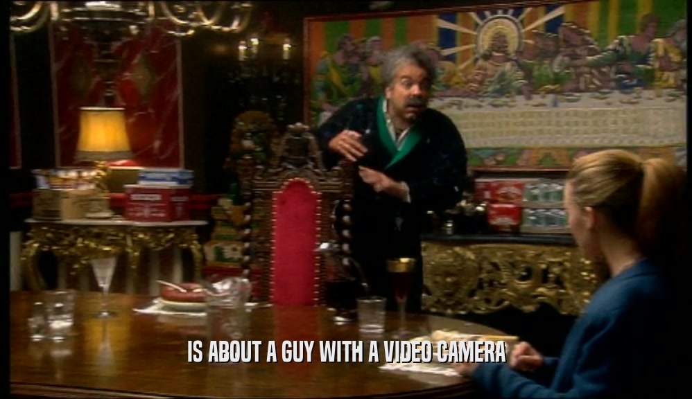 IS ABOUT A GUY WITH A VIDEO CAMERA  