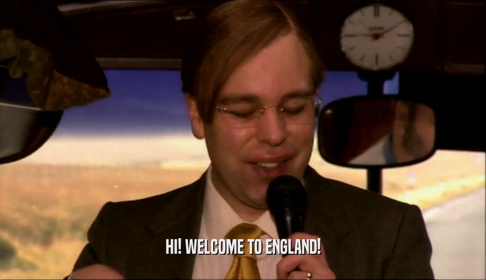 HI! WELCOME TO ENGLAND!  