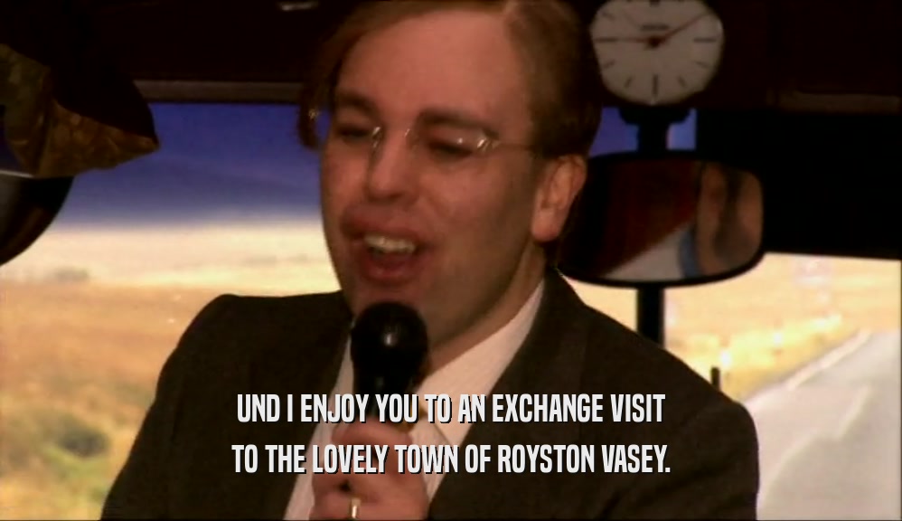 UND I ENJOY YOU TO AN EXCHANGE VISIT TO THE LOVELY TOWN OF ROYSTON VASEY. 